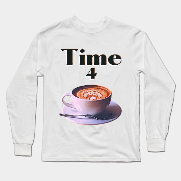 Time for a cup of Coffee or a Cappuccino Long Sleeve T-Shirt by Blue Butterfly Designs 